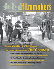 March 2009 Edition of StudentFilmmakers Magazine, the #1 Educational Resource for Film and Video Makers