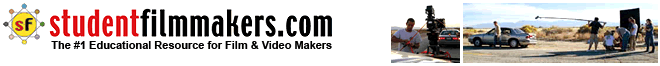 StudentFilmmakers.com, the #1 Educational Resource for Film and Video Makers