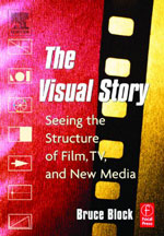 The Visual Story - Seeing the Structure of Film, TV and New Media