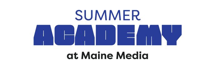 Summer Academy at Maine Media