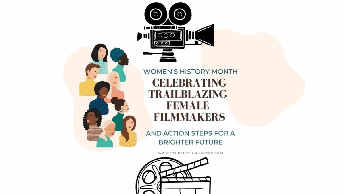 Women's History Month: Celebrating Trailblazing Female Filmmakers and Action Steps for a Brighter Future