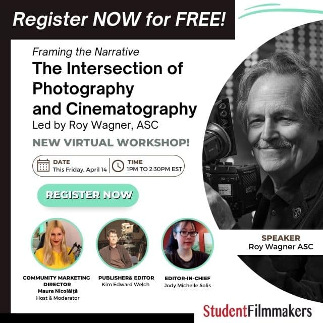 Framing the Narrative: The Intersection of Photography and Cinematography Led by Roy Wagner ASC, This Friday, April 14