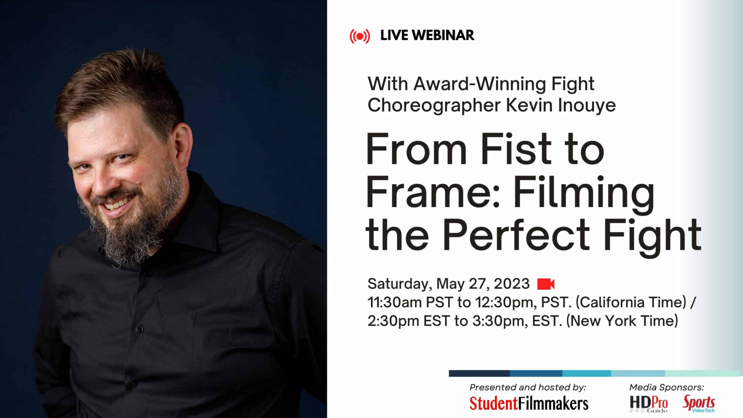 Webinar: From Fist to Frame: Filming the Perfect Fight With Award-Winning Fight Choreographer Kevin Inouye. Produced and hosted by StudentFilmmakers.com and Student Filmmakers Magazine