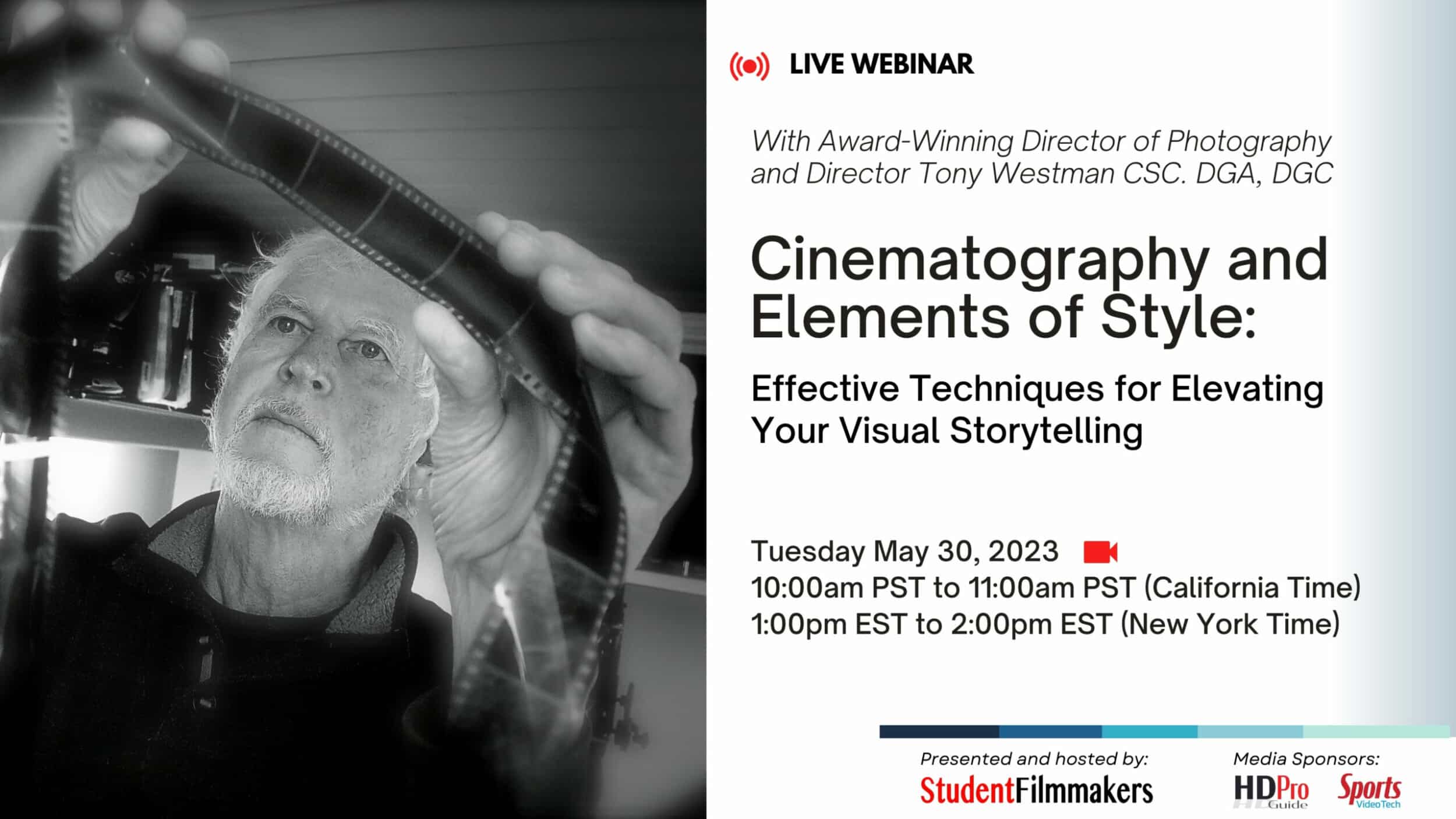 Cinematography & Elements of Style: Effective Techniques for Elevating Your Visual Storytelling With Award-Winning Director of Photography and Director Tony Westman CSC. DGA, DGC. Produced and hosted by StudentFilmmakers.com and Student Filmmakers Magazine,