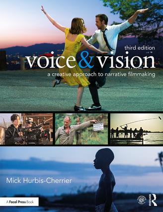 Voice & Vision: A Creative Approach to Narrative Filmmaking, 3rd Edition - STUDENTFILMMAKERS.COM STORE
