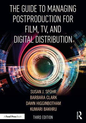 The Guide to Managing Postproduction for Film, TV, and Digital Distribution: Managing the Process, 3rd Edition - STUDENTFILMMAKERS.COM STORE