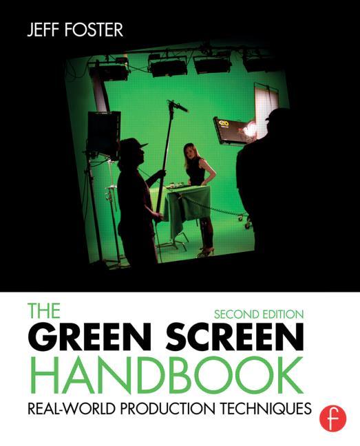 The Green Screen Handbook, 2nd Edition - STUDENTFILMMAKERS.COM STORE
