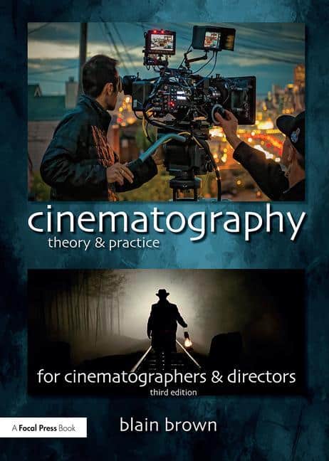Cinematography: Theory and Practice, 3rd Edition - STUDENTFILMMAKERS.COM STORE