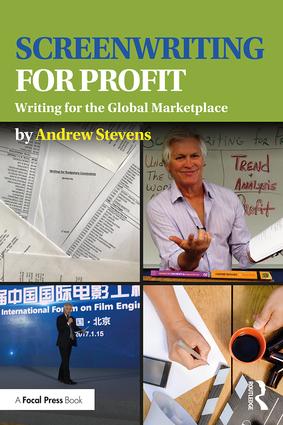 Screenwriting for Profit: Writing for the Global Marketplace, 1st Edition - STUDENTFILMMAKERS.COM STORE