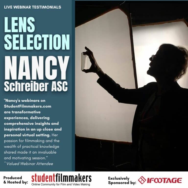 Wrap-Up of "Lens Selection for Film and TV Production" Webinar Led by Nancy Schreiber ASC, Award-Winning Cinematographer, Produced and Hosted by StudentFilmmakers.com, Sponsored by iFootage