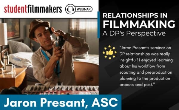 Included with Premium Membership - Unlock the Secrets of Successful Filmmaking with Jaron Presant, ASC