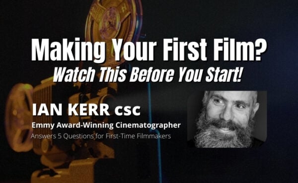 Included with Premium Membership - Embark on Your Cinematographic Journey with Ian Kerr, CSC