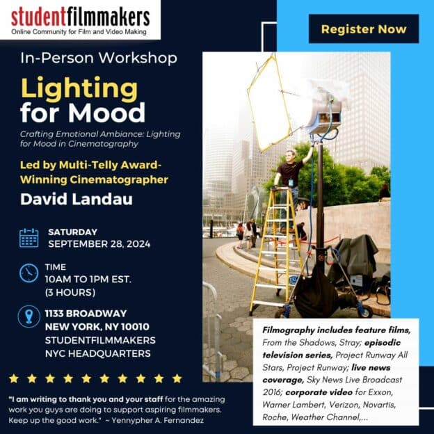 Saturday, September 28, 2024 Lighting for Mood Crafting Emotional Ambiance: Lighting for Mood in Cinematography Led by Multi-Telly Award-Winning Cinematographer David Landau