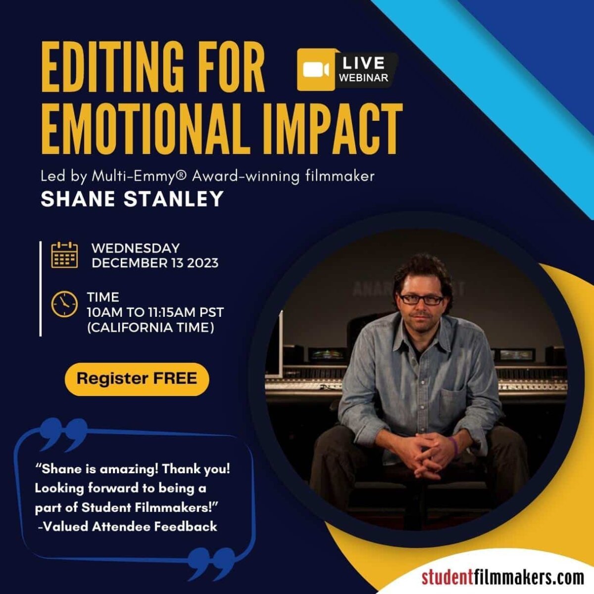 Live Webinar, "Editing for Emotional Impact" with Multi-Emmy® Award-Winning Filmmaker Shane Stanley - Student Filmmakers Magazine