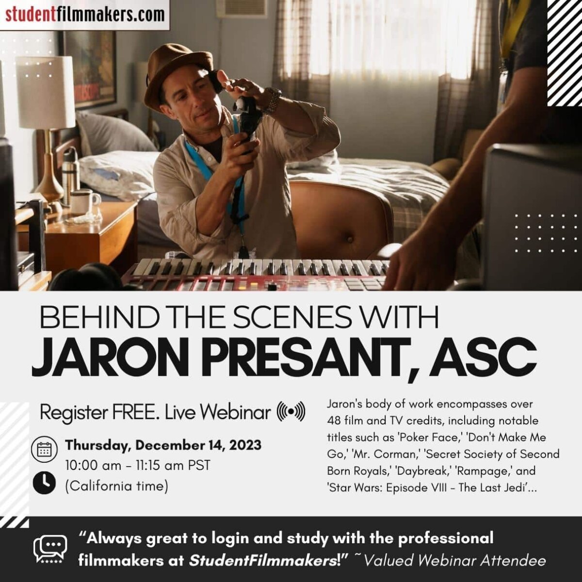 Live Webinar, Behind the Scenes with Jaron Presant ASC