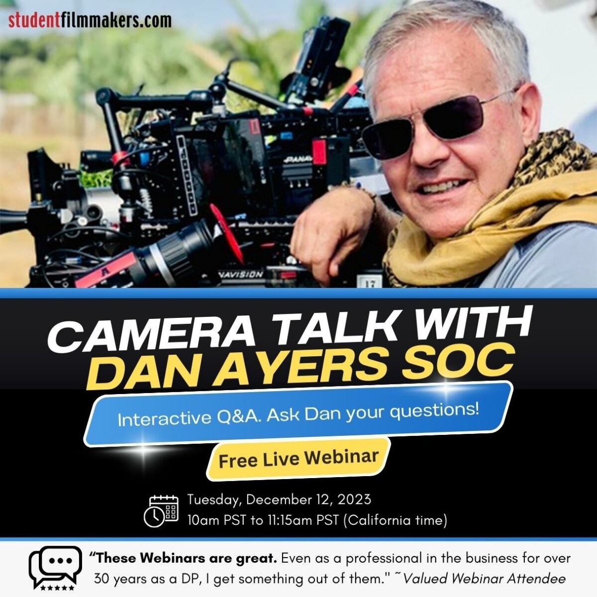 Live Webinar, Camera Talk with Dan Ayers SOC, Interactive Q&A